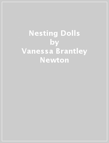 Nesting Dolls - Vanessa Brantley Newton