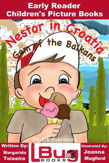 Nestor in Croatia, Gem of the Balkans: Early Reader - Children's Picture Books - Joanna Mugford - Margarida Teixeira
