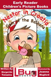 Nestor in Croatia, Gem of the Balkans: Early Reader - Children s Picture Books
