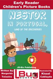 Nestor in Portugal, Land of The Discoveries: Early Reader - Children s Picture Books