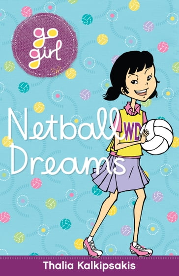 Netball Dreams - Thalia Kalkipsakis