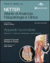 Netter. Atlante di anatomia. Fisiopatologia e clinica. Apparato locomotore. Ediz. illustrata. 2: Colonna vertebrale e arto inferiore