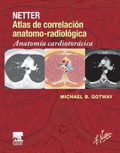 Netter. Atlas de correlación anatomo-radiológica: Anatomía cardiotorácica