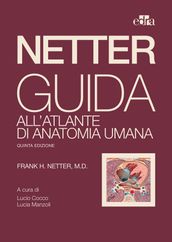 Netter. Guida all atlante di anatomia umana