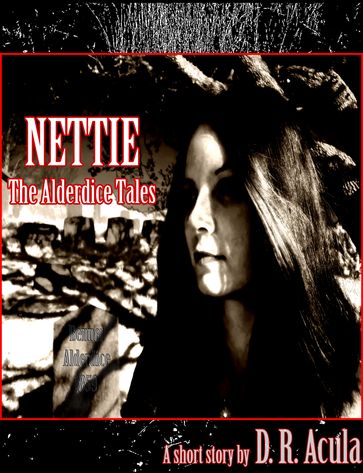 Nettie: The Alderdice Tales - Colonel D. R. Acula