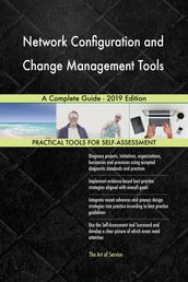 Network Configuration and Change Management Tools A Complete Guide - 2019 Edition