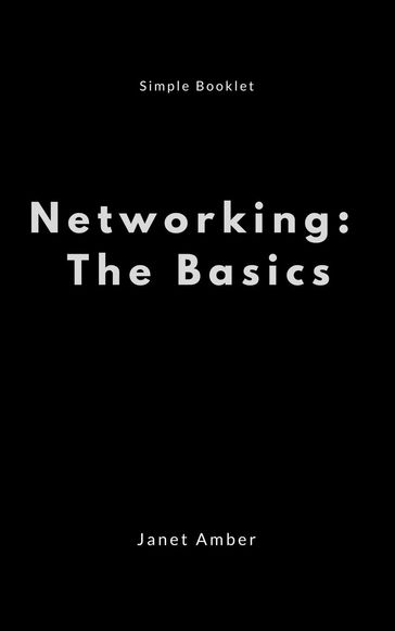 Networking: The Basics - Janet Amber