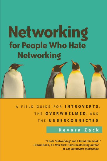 Networking for People Who Hate Networking - Devora Zack