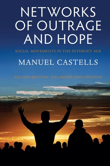 Networks of Outrage and Hope - Manuel Castells