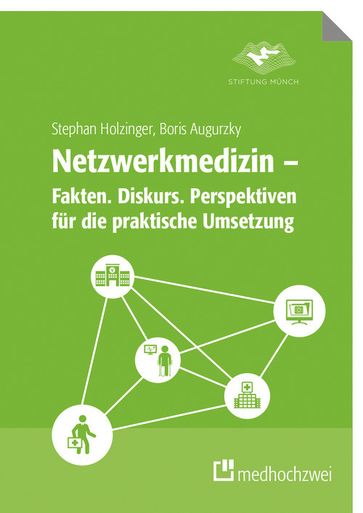 Netzwerkmedizin - Fakten. Diskurs. Perspektiven für die praktische Umsetzung - Stephan Holzinger