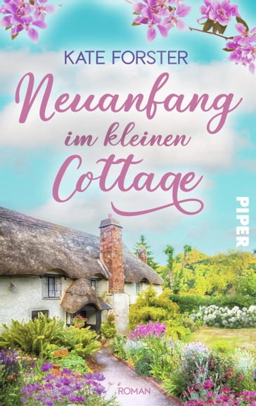 Neuanfang im kleinen Cottage - Kate Forster