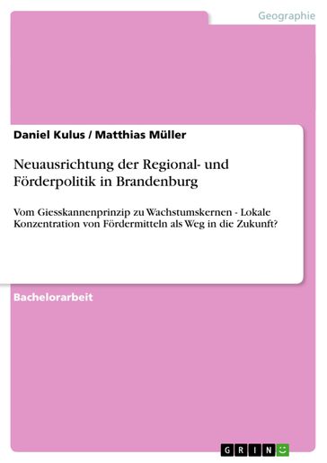 Neuausrichtung der Regional- und Förderpolitik in Brandenburg - Daniel Kulus - Matthias Muller