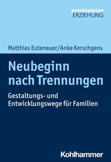 Neubeginn nach Trennungen - Matthias Euteneuer - Anke Kerschgens - Nina-Annette Reit-Born