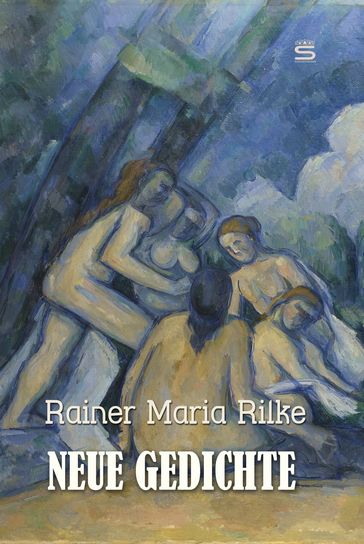 Neue Gedichte - Rainer Rilke
