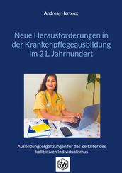 Neue Herausforderungen in der Krankenpflegeausbildung im 21. Jahrhundert