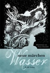 Neue Märchen . Wasser