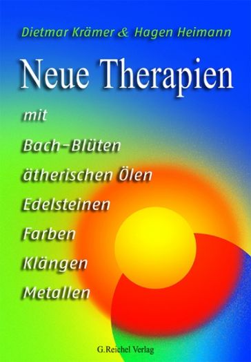 Neue Therapien mit Bach-Blüten, ätherischen Ölen... - Dietmar Kramer - Hagen Heimann