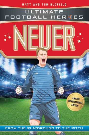 Neuer (Ultimate Football Heroes - Limited International Edition) - Matt & Tom Oldfield