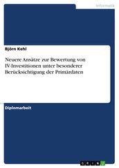 Neuere Ansätze zur Bewertung von IV-Investitionen unter besonderer Berücksichtigung der Primärdaten