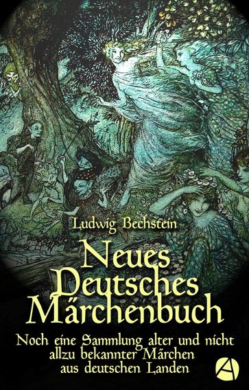 Neues Deutsches Märchenbuch - Ludwig Bechstein