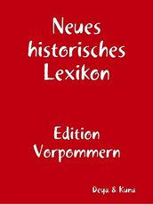 Neues historisches Lexikon - Edition Vorpommern