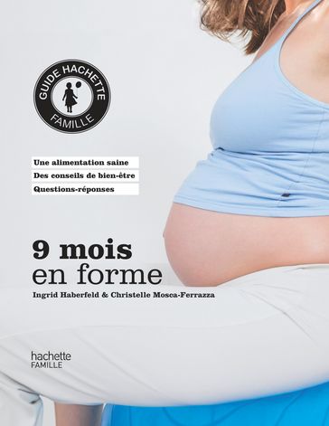 Neuf mois en forme - Christelle Mosca-Ferrazza - Ingrid Haberfeld