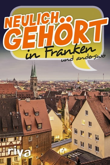 Neulich gehört in Franken - riva Verlag