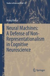 Neural Machines: A Defense of Non-Representationalism in Cognitive Neuroscience