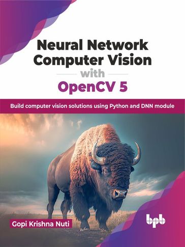 Neural Network Computer Vision with OpenCV 5 - Gopi Krishna Nuti