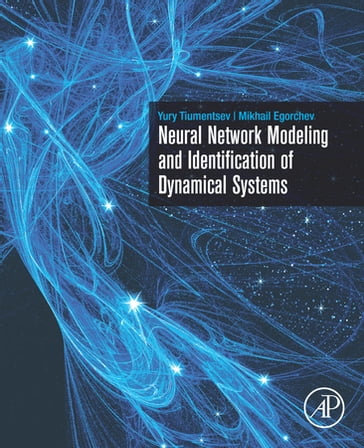 Neural Network Modeling and Identification of Dynamical Systems - Mikhail Egorchev - Yury Tiumentsev