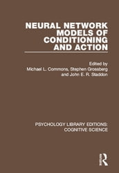 Neural Network Models of Conditioning and Action