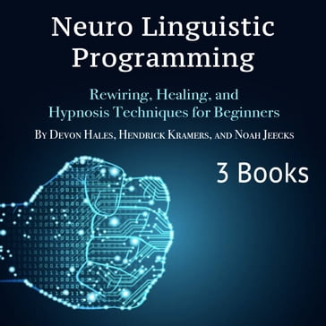 Neuro Linguistic Programming - Devon Hales - Hendrick Kramers - Noah Jeecks