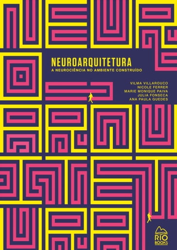 Neuroarquitetura - Vilma Villarouco - Nicole Ferrer - Marie Monique Paiva - Julia Fonseca - Ana Paula Guedes