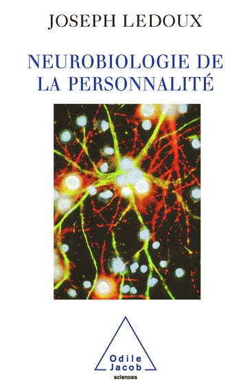 Neurobiologie de la personnalité - Joseph LeDoux