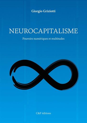 Neurocapitalisme - Giorgio Griziotti