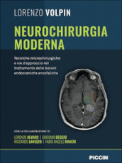 Neurochirurgia moderna. Tecniche microchirurgiche e vie d approccio nel trattamento delle lesioni endocraniche encefaliche