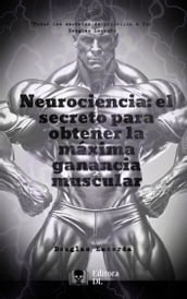 Neurociencia: el secreto para obtener la máxima ganancia muscular