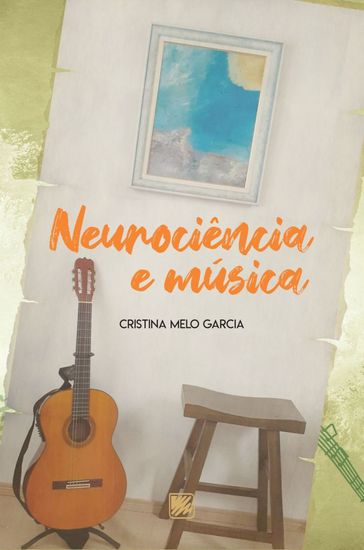 Neurociência e Música - Cristina Melo Garcia