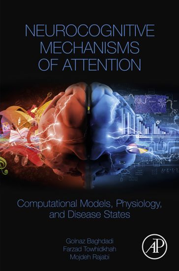 Neurocognitive Mechanisms of Attention - Golnaz Baghdadi - Farzad Towhidkhah - Mojdeh Rajabi