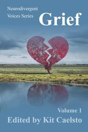 Neurodivergent Voices Series: Grief Volume 1