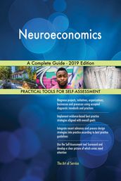 Neuroeconomics A Complete Guide - 2019 Edition