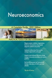 Neuroeconomics A Complete Guide - 2021 Edition