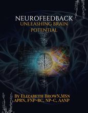 Neurofeedback Unleashing Brain Potential