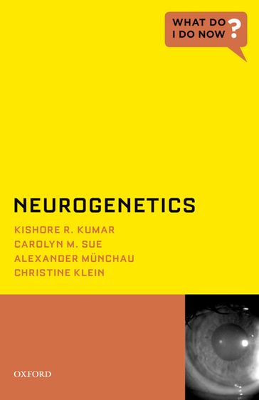 Neurogenetics - Prof Dr Med Alexander M - MBBS  FRACP  PhD Carolyn M. Sue - MD Christine Klein - MBBS  FRACP Kishore R. Kumar