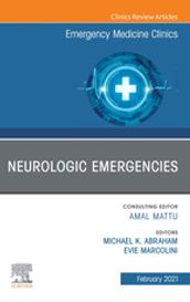 Neurologic Emergencies, An Issue of Emergency Medicine Clinics of North America