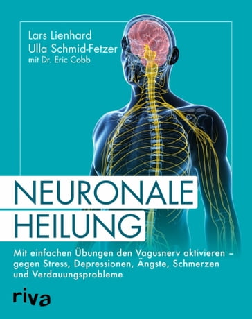 Neuronale Heilung - Eric Cobb - Lars Lienhard - Ulla Schmid-Fetzer