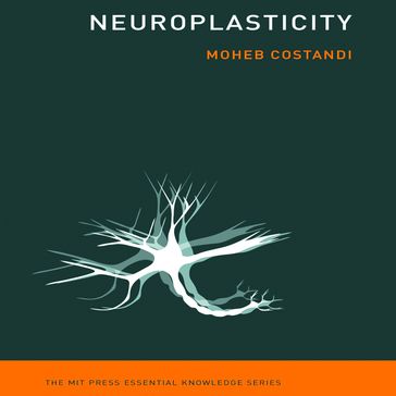 Neuroplasticity - Moheb Costandi