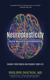 Neuroplasticity: Your Brain