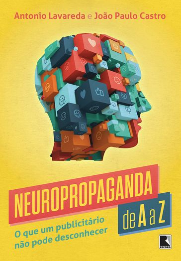 Neuropropaganda de A a Z - Antonio Lavareda - João Paulo Castro