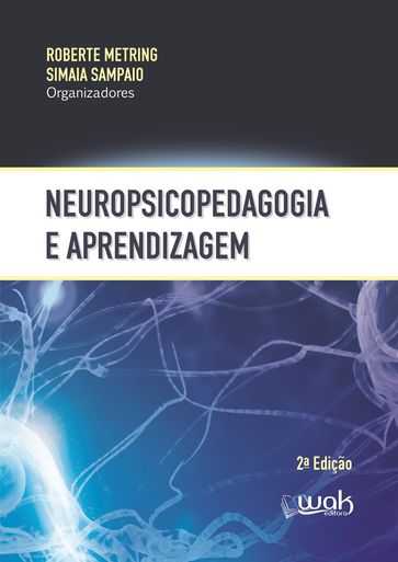 Neuropsicopedagogia e aprendizagem - Roberte Metring e Simaia Sampaio